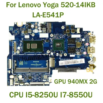 Lenovo Yoga 520-14IKB Notebook doska LA-E541P s CPU I5-8250U I7-8550U GPU 940MX 2G 100% Testované Plne Práce