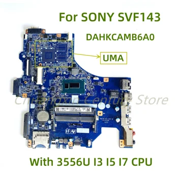 Vhodné pre SONY SVF143 notebook doske DAHKCAMB6A0 s 3556U I3 I5 I7 CPU UMA 100% Testované Plne Práce