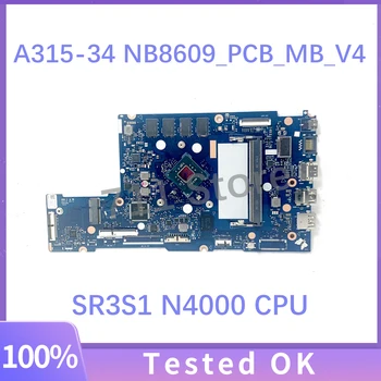 Vysoká Kvalita Doske NB8609_PCB_MB_V4 Pre ACER Aspire A315 A315-34 Notebook Doska S SR3S1 N4000 CPU 100% Plnej Testované OK